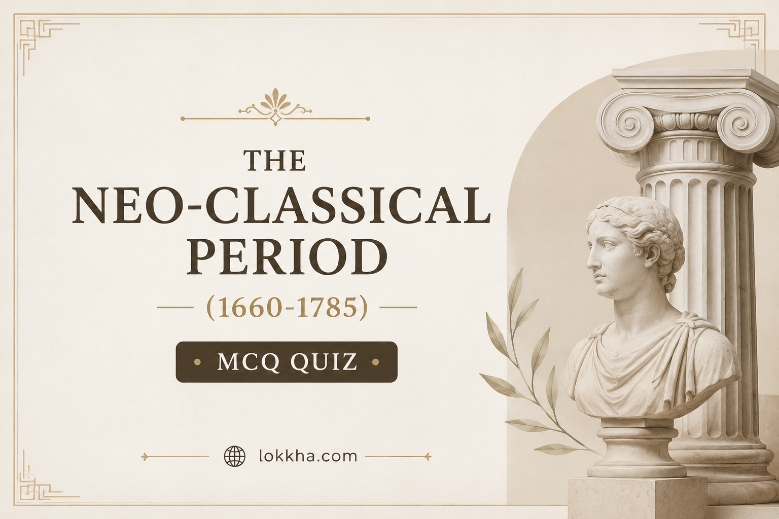 The Neo-Classical Period (1660-1785)-এর ওপর গুরুত্বপূর্ণ MCQ 